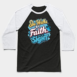 She walks by faith Baseball T-Shirt